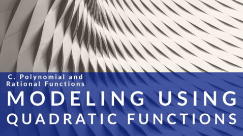 Thumbnail for Modeling Using Quadratic Functions