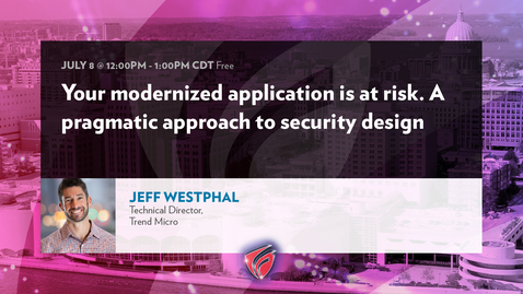 Thumbnail for Your Modernized Application is at Risk. A Pragmatic Approach to Security Design