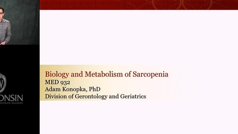 Thumbnail for entry Konopka - Biology and Metabolism of Sarcopenia I