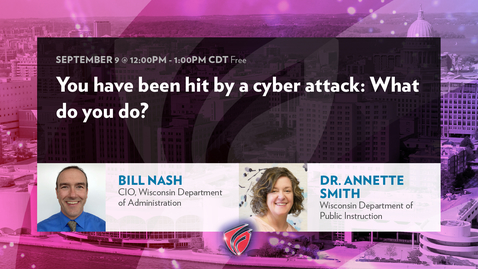 Thumbnail for You Have Been Hit By a Cyber Attack: What do you do?