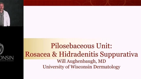 Thumbnail for Aughenbaugh - Pilosebaceous Unit Rosacea and Hidradenitis Suppurativa
