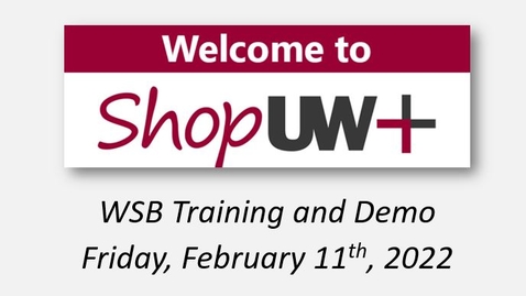 Thumbnail for entry 2/11/22 - Introduction to ShopUW+ Training