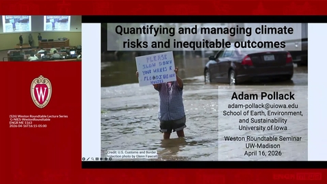Thumbnail for Adam Pollack: Quantifying and Managing Climate Risks and Inequitable Outcomes (April 16, 2026)