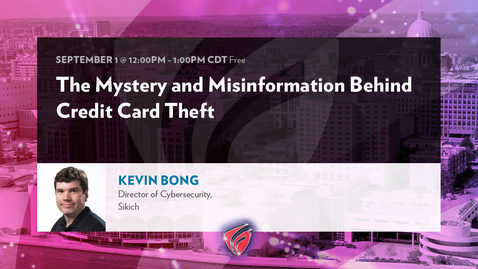 Thumbnail for entry The Mystery And Misinformation Behind Credit Card Theft with Kevin Bong