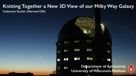 Thumbnail for entry Knitting Together a New 3D View of our Milky Way Galaxy (Catherine Zucker)