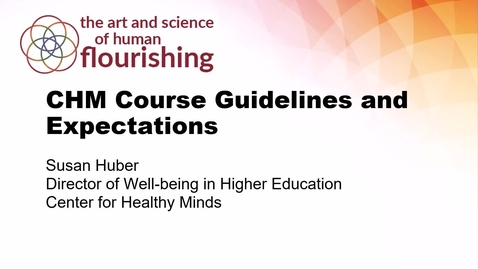 Thumbnail for Module 6 - Course Guidelines and Expectations - Student Flourishing - Susan Huber