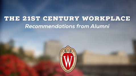 Thumbnail for entry L&amp;S Alumni Recommendations: Essential Skills for the 21st Century Workplace