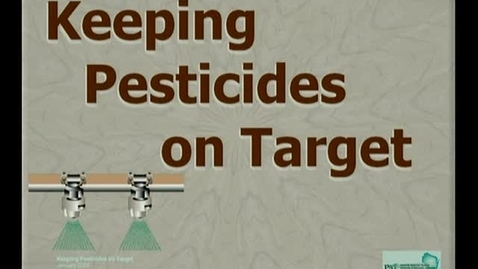 Thumbnail for entry 3.1_011_GN_Keeping Pesticides on Target