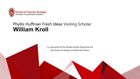 Thumbnail for Phyllis Huffman Fresh Ideas Lecture Series: William Kroll