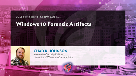 Thumbnail for Windows 10 Forensic Artifacts with Chad R. Johnson