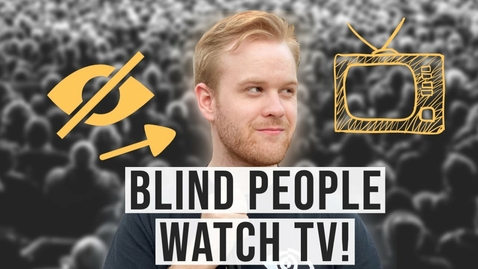 Thumbnail for How Blind People Watch TV and Movies