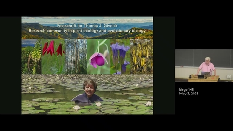 Thumbnail for Givnishfest 05/03/25 talk 01: Tom Givnish