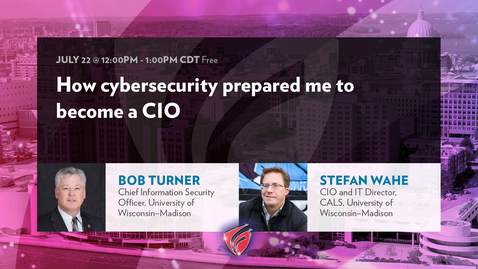 Thumbnail for entry How Cybersecurity Prepared Me to Become a CIO