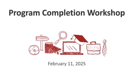 Thumbnail for Program Completion Workshop Spring 2025