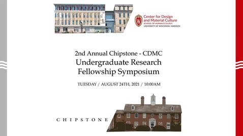 Thumbnail for entry 2nd Annual Chipstone-CDMC Undergraduate Research Fellowship Symposium