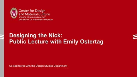 Thumbnail for Designing the Nick: Public Lecture with Emily Ostertag
