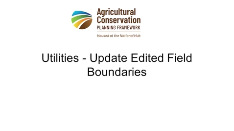 Thumbnail for 10c - Utilities - Update Edited Field Boundaries