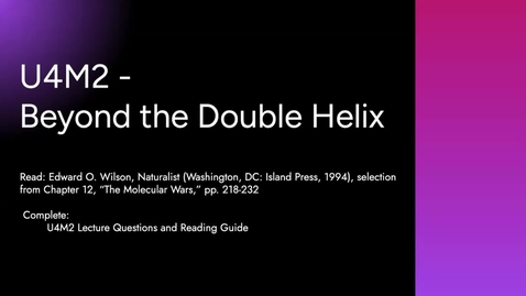 Thumbnail for U4M2 - Beyond the Double Helix
