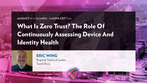 Thumbnail for What Is Zero Trust? The Role Of Continuously Assessing Device And Identity Health with Eric Wing