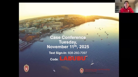 Thumbnail for 2025-11-11 Case Conference (Waclawik) and Journal Club (Schell)