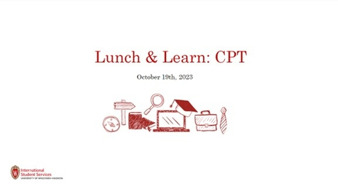 Thumbnail for entry ISS Lunch &amp; Learn Fall 2023: Curricular Practical Training (CPT)