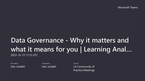 Thumbnail for Data Governance - Why it matters and what it means for you (Oct-13-2023) LA CoP