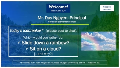 Thumbnail for 4/12/2021 - Mon April 12th - Duy Nguyen, Principal - Northside Elementary School - 12:05-12:55 p.m. - recording_1