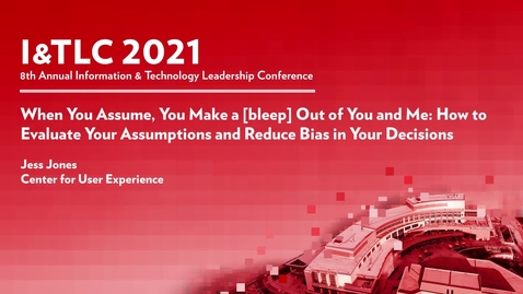 Thumbnail for When You Assume, You Make A (Bleep) Out Of You And Me: How To Evaluate Your Assumptions And Reduce Bias In Your Decisions