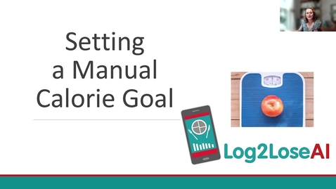 Thumbnail for Setting a Manual Caloric Goal  (Part 2 of 3)