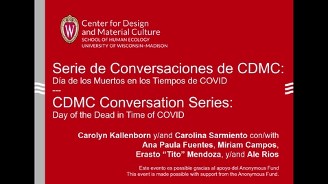 Thumbnail for entry CDMC Conversation Series / Serie de Conversaciones de CDMC: Día de los Muertos en los Tiempos de COVID