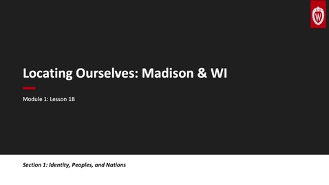 Thumbnail for Locating Ourselves- Madison &amp; WI.mp4
