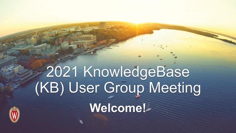 Thumbnail for Welcome to the 2021 KnowledgeBase (KB) User Group Meeting
