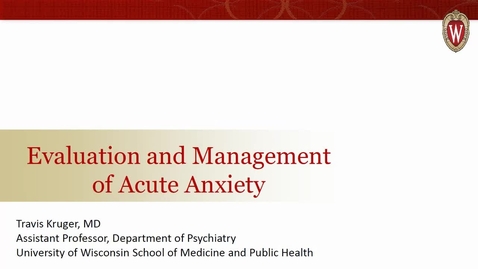 Thumbnail for Evaluation and Management of Acute Anxiety