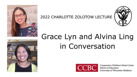 Thumbnail for entry 2022 Charlotte Zolotow Lecture - Grace Lin &amp;  Alvina Ling in Conversation