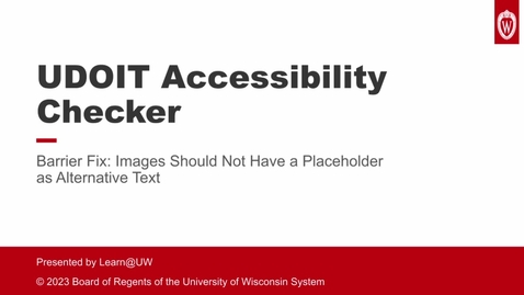 Thumbnail for UDOIT Barrier Fix: Images Should Not Have Placeholder Alternative Text
