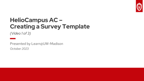 Thumbnail for entry HelioCampus AC - Creating a Survey Template - 1 of 3