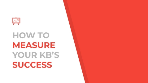 Thumbnail for How to Measure Your KB’s Success