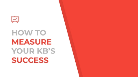 Thumbnail for entry How to Measure Your KB’s Success