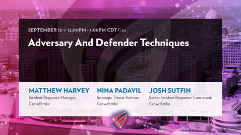 Thumbnail for entry Adversary and Defender Techniques with Matthew Harvey, Nina Padavil, and Josh Sutfin