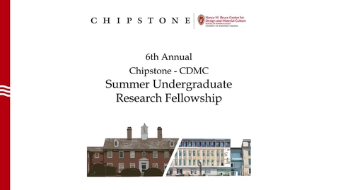 Thumbnail for 6th Annual Chipstone-CDMC Summer Undergraduate Research Fellowship Symposium