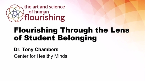 Thumbnail for Module 4 - Flourishing Through the Lens of Student Belonging - Student Flourishing - Tony Chambers