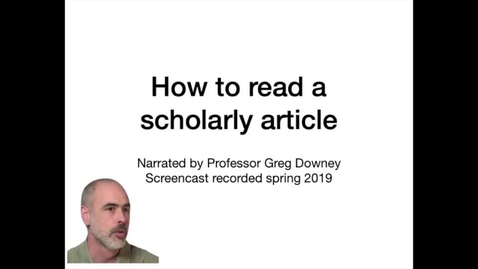 Thumbnail for Short lecture video - How to read a scholarly article - Spring 2019