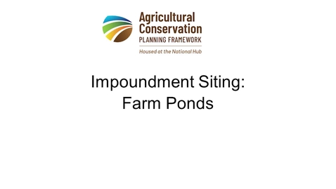 Thumbnail for 7b - Impoundment Siting - Farm Ponds