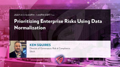 Thumbnail for Prioritizing Enterprise Risks Using Data Normalization with Ken Squires