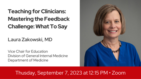 Thumbnail for entry Clinical Faculty Development Series | Teaching for Clinicians: Mastering the Feedback Challenge: What to Say