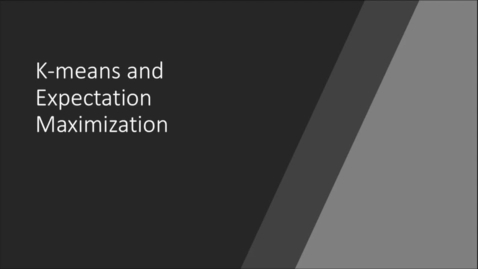 Thumbnail for 18 - expectation maximization and k means
