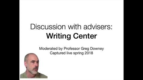 Thumbnail for Short lecture video - Discussion with advisers (Writing Center) - captured Fall 2019