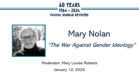 Thumbnail for Mary Nolan, “The War Against Gender Ideology”
