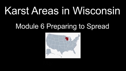 Thumbnail for entry Module 6 Preparing to Spread --- State Setback Section Wisconsin-Karst Areas
