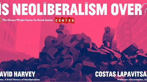 Thumbnail for David Harvey and Costas Lapavitsas: Is Neoliberalism Over?
